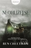 Kniha: Neohlížej se (Ben Cheetham). Fobos, 2022 Kniha: Neohlížej se (Ben Cheetham). Fobos, 2022