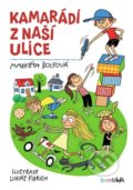 Kniha: Kamarádi z naší ulice (Lukáš Fibrich a Markéta Bolfová). Bambook, 2022 Kniha: Kamarádi z naší ulice (Lukáš Fibrich a Markéta Bolfová). Bambook, 2022