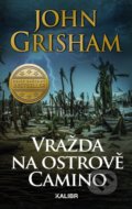 Kniha: Vražda na ostrově Camino (John Grisham). Kalibr, 2022 Kniha: Vražda na ostrově Camino (John Grisham). Kalibr, 2022