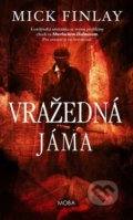 Kniha: Vražedná jáma (Mick Finlay). Moba, 2022 Kniha: Vražedná jáma (Mick Finlay). Moba, 2022