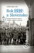 Kniha: Rok 1919 a Slovensko (Lukáš Krajčír a kolektiv). Vydavateľstvo Matice slovenskej, 2022 Kniha: Rok 1919 a Slovensko (Lukáš Krajčír a kolektiv). Vydavateľstvo Matice slovenskej, 2022
