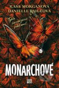 Kniha: Monarchové (Danielle Paige a Kass Morgan). CooBoo CZ, 2022 Kniha: Monarchové (Danielle Paige a Kass Morgan). CooBoo CZ, 2022