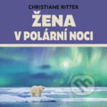 Audiokniha: Žena v polární noci (Christiane Riiter). Tympanum, 2022 Audiokniha: Žena v polární noci (Christiane Riiter). Tympanum, 2022