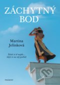 Kniha: Záchytný bod (Martina Jelínková). Nakladatelství Fragment, 2022 Kniha: Záchytný bod (Martina Jelínková). Nakladatelství Fragment, 2022