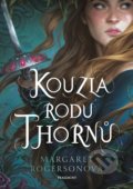 Kniha: Kouzla rodu Thornů (Margaret Rogerson). Nakladatelství Fragment, 2022 Kniha: Kouzla rodu Thornů (Margaret Rogerson). Nakladatelství Fragment, 2022