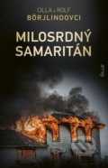 Kniha: Milosrdný samaritán (Cilla Börjlind a Rolf Börjlind), 2022 Kniha: Milosrdný samaritán (Cilla Börjlind a Rolf Börjlind), 2022