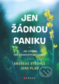 Kniha: Jen žádnou paniku (Andreas Ströhle a Jens Plag). CPRESS, 2022 Kniha: Jen žádnou paniku (Andreas Ströhle a Jens Plag). CPRESS, 2022