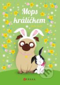 Kniha: Mops králíčkem (Bella Swift). CPRESS, 2022 Kniha: Mops králíčkem (Bella Swift). CPRESS, 2022