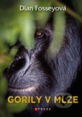 Kniha: Gorily v mlze (Dian Fossey). CPRESS, 2022 Kniha: Gorily v mlze (Dian Fossey). CPRESS, 2022