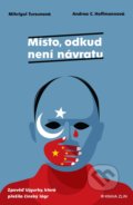 Kniha: Místo, odkud není návratu (Andrea C. Hoffmann a Mihrigül Tursun), 2022 Kniha: Místo, odkud není návratu (Andrea C. Hoffmann a Mihrigül Tursun), 2022