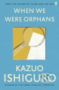Kniha: When We Were Orphans (Kazuo Ishiguro). Faber and Faber, 2013 Kniha: When We Were Orphans (Kazuo Ishiguro). Faber and Faber, 2013