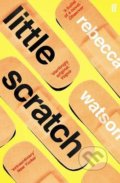 Kniha: Little scratch (Rebecca Watson). Faber and Faber, 2022 Kniha: Little scratch (Rebecca Watson). Faber and Faber, 2022