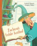 Kniha: Zachraň tuhle knihu! (Francois Hanozet). Albatros CZ, 2022 Kniha: Zachraň tuhle knihu! (Francois Hanozet). Albatros CZ, 2022