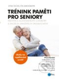 Kniha: Trénink paměti pro seniory (Eva Jarolímová a Jitka Suchá). Edika, 2022 Kniha: Trénink paměti pro seniory (Eva Jarolímová a Jitka Suchá). Edika, 2022