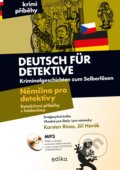 Kniha: Němčina pro detektivy - Detektivní příběhy s hádankou (Jiří Horák a Karsten Rinas). Edika, 2022 Kniha: Němčina pro detektivy - Detektivní příběhy s hádankou (Jiří Horák a Karsten Rinas). Edika, 2022