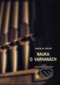 Kniha: Nauka o varhanách (Vratislav Bělský). Bärenreiter Praha, 2022 Kniha: Nauka o varhanách (Vratislav Bělský). Bärenreiter Praha, 2022