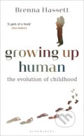 Kniha: Growing Up Human (Brenna Hassett). Bloomsbury, 2022 Kniha: Growing Up Human (Brenna Hassett). Bloomsbury, 2022