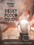 Kniha: Deset podob osudu (Roman Cílek). Naše vojsko CZ, 2022 Kniha: Deset podob osudu (Roman Cílek). Naše vojsko CZ, 2022