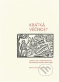 Kniha: Krátká věčnost (Kateřina Smyčková). Scriptorium, 2022 Kniha: Krátká věčnost (Kateřina Smyčková). Scriptorium, 2022