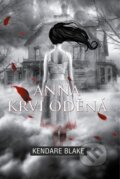 Kniha: Anna krví oděná (Kendare Blake). Baronet, 2013 Kniha: Anna krví oděná (Kendare Blake). Baronet, 2013