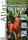Kniha: Atlas chorôb a škodcov zeleniny (Juraj Matlák). M-EDIT-OR, 2012 Kniha: Atlas chorôb a škodcov zeleniny (Juraj Matlák). M-EDIT-OR, 2012