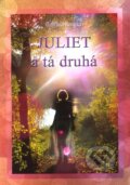 Kniha: Juliet a tá druhá (Gabriela Revická). Tricio Literary & Holiday Company, 2012 Kniha: Juliet a tá druhá (Gabriela Revická). Tricio Literary & Holiday Company, 2012