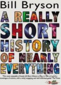 Kniha: A Really Short History of Nearly Everything (Bill Bryson). Corgi Books, 2010 Kniha: A Really Short History of Nearly Everything (Bill Bryson). Corgi Books, 2010
