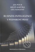 Kniha: Business intelligence v podnikové praxi (Jan Pour, Miloš Maryška a Ota Novotný). Professional Publishing, 2012 Kniha: Business intelligence v podnikové praxi (Jan Pour, Miloš Maryška a Ota Novotný). Professional Publishing, 2012