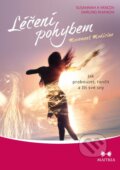 Kniha: Léčení pohybem (Darling Khanovi a Susannah Ya'Acov). Maitrea, 2012 Kniha: Léčení pohybem (Darling Khanovi a Susannah Ya'Acov). Maitrea, 2012