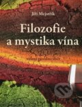 Filozofie a mystika vína - Jiří Mejstřík, 2012