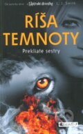 Kniha: Ríša temnoty 2: Prekliate sestry (L.J. Smith). Fragment, 2013 Kniha: Ríša temnoty 2: Prekliate sestry (L.J. Smith). Fragment, 2013