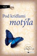 Kniha: Pod krídlami motýľa (Veronika Bicker). Fragment, 2013 Kniha: Pod krídlami motýľa (Veronika Bicker). Fragment, 2013