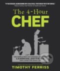 Kniha: The 4-Hour Chef (Timothy Ferriss). New Harvest, 2012 Kniha: The 4-Hour Chef (Timothy Ferriss). New Harvest, 2012