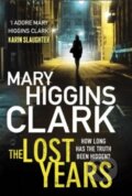 Kniha: The Lost Years (Mary Higgins Clark). Simon & Schuster, 2012 Kniha: The Lost Years (Mary Higgins Clark). Simon & Schuster, 2012