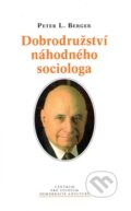 Kniha: Dobrodružství náhodného sociologa (Peter L. Berger). Centrum pro studium demokracie a kultury, 2013 Kniha: Dobrodružství náhodného sociologa (Peter L. Berger). Centrum pro studium demokracie a kultury, 2013