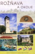 Kniha: Rožňava a okolie (Alexander Jiroušek a Edita Kušnierová). JES, 2012 Kniha: Rožňava a okolie (Alexander Jiroušek a Edita Kušnierová). JES, 2012