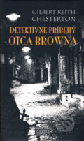 Kniha: Detektívne príbehy otca Browna (Gilbert Keith Chesterton), 2012 Kniha: Detektívne príbehy otca Browna (Gilbert Keith Chesterton), 2012