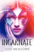 Kniha: Incarnate (Jodi Meadows). HarperCollins, 2011 Kniha: Incarnate (Jodi Meadows). HarperCollins, 2011