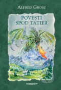 Kniha: Povesti spod Tatier (Alfréd Grosz). Marenčin PT, 2013 Kniha: Povesti spod Tatier (Alfréd Grosz). Marenčin PT, 2013