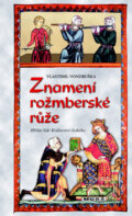 Kniha: Znamení rožmberské růže (Vlastimil Vondruška). Moba, 2013 Kniha: Znamení rožmberské růže (Vlastimil Vondruška). Moba, 2013