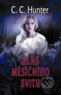 Kniha: Hlas měsíčního svitu (C.C. Hunter). Baronet, 2013 Kniha: Hlas měsíčního svitu (C.C. Hunter). Baronet, 2013