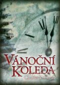 Kniha: Vánoční koleda (Charles Dickens). XYZ, 2010 Kniha: Vánoční koleda (Charles Dickens). XYZ, 2010