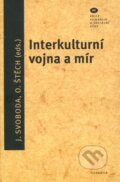 Interkulturní vojna a mír - J. Svoboda, O. Štech, Filosofia, 2012