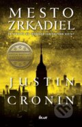 Kniha: Mesto zrkadiel (Justin Cronin). Ikar, 2017 Kniha: Mesto zrkadiel (Justin Cronin). Ikar, 2017