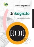 Kniha: Inkognito (David Eagleman). Dybbuk, 2012 Kniha: Inkognito (David Eagleman). Dybbuk, 2012