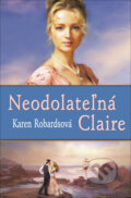 Kniha: Neodolateľná Claire (Karen Robards), 2013 Kniha: Neodolateľná Claire (Karen Robards), 2013