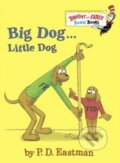 Kniha: Big Dog, Little Dog (P.D. Eastman). Random House, 2006 Kniha: Big Dog, Little Dog (P.D. Eastman). Random House, 2006
