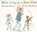Kniha: We're Going on a Bear Hunt (Michael Rosen). Walker books, 1997 Kniha: We're Going on a Bear Hunt (Michael Rosen). Walker books, 1997