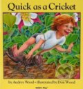 Kniha: Quick as a Cricket (Audrey Wood). Childs Play, 1990 Kniha: Quick as a Cricket (Audrey Wood). Childs Play, 1990