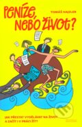 Kniha: Peníze, nebo život (Tomáš Hajzler). PeopleComm, 2013 Kniha: Peníze, nebo život (Tomáš Hajzler). PeopleComm, 2013